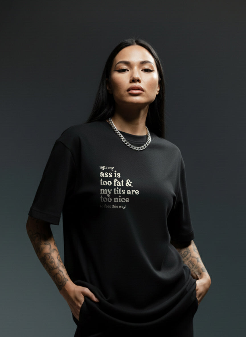 Ass Too Fat Oversized Tee